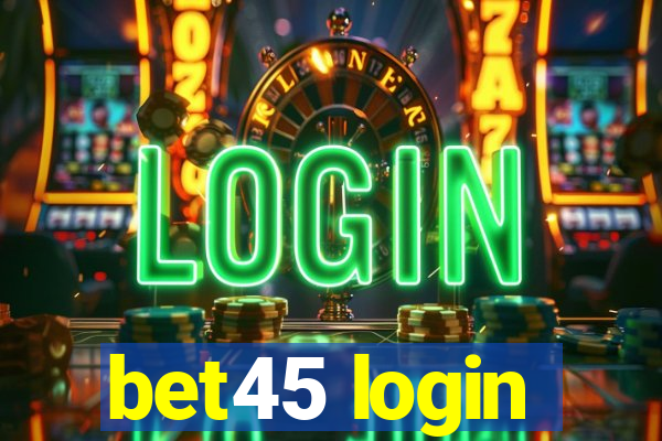 bet45 login